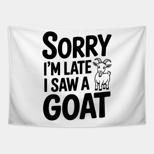 Sorry I'm Late I Saw a Goat Tapestry by Frank Ring