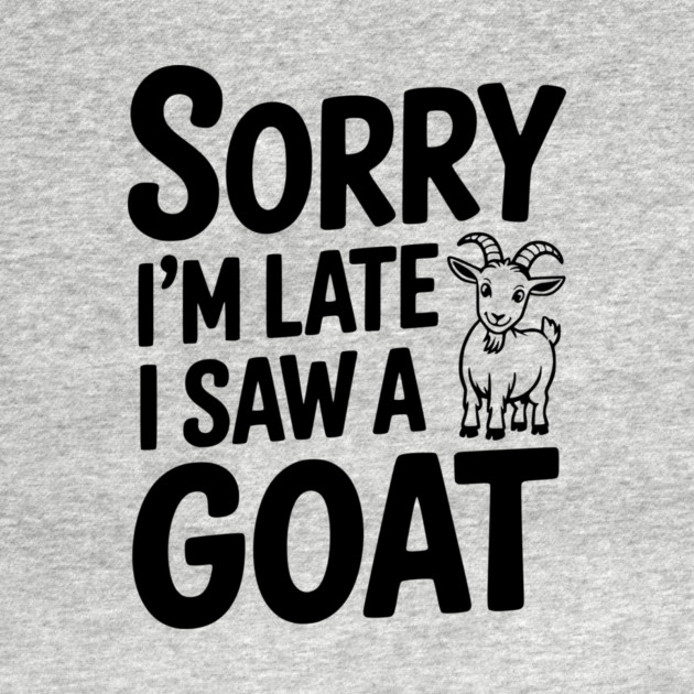 Sorry I'm Late I Saw a Goat by Frank Ring