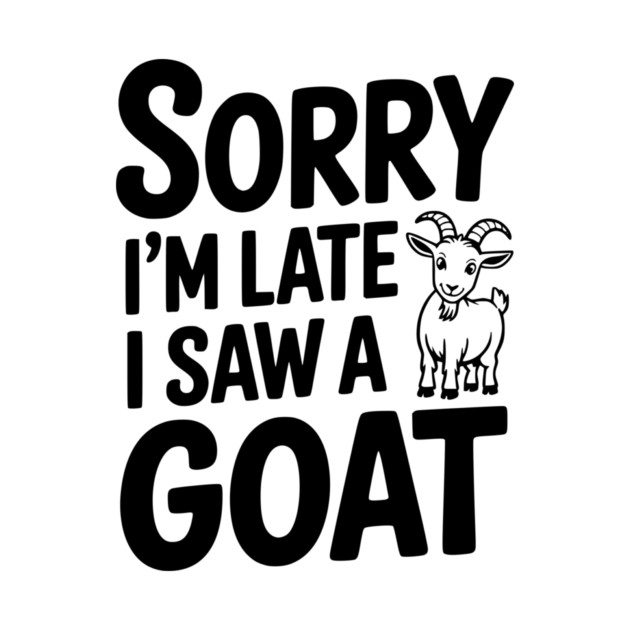 Sorry I'm Late I Saw a Goat by Frank Ring