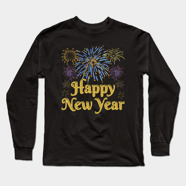 Happy New Year with Fireworks Celebration Long Sleeve T-Shirt by Creatifly Graphic Tees