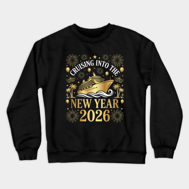 Cruising into the New Year 2026 with Festive Celebration Crewneck Sweatshirt by Creatifly Graphic Tees