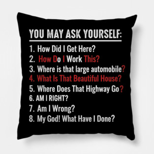 You-may-ask-yourself Pillow