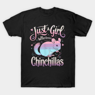Just A Girl Who Loves Chinchillas Pet Owner T-Shirt