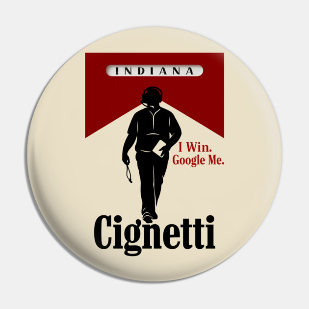 I Win Google Me - Curt Cignetti Pin by crown_paws