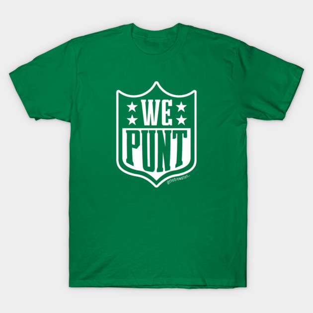 We Punt T-Shirt by thedrewallen