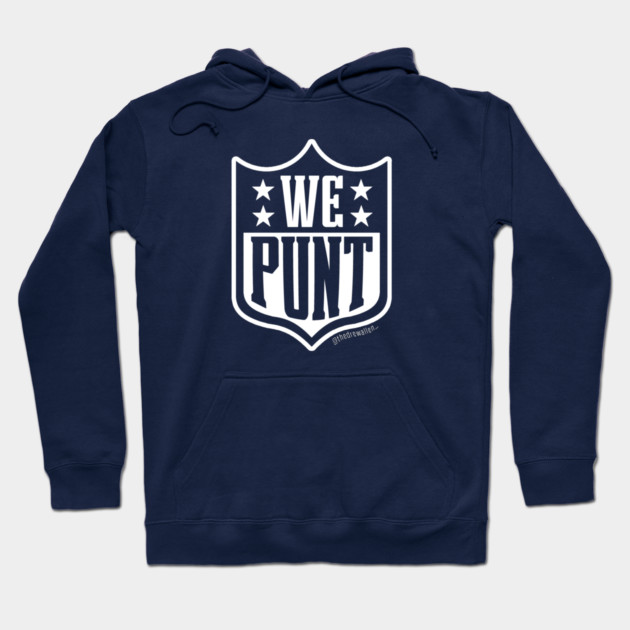 We Punt Hoodie by thedrewallen