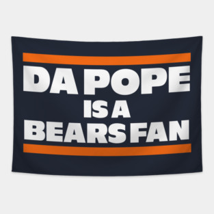 Da Pope is a Bears fan Tapestry
