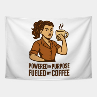 Powered by Purpose Fueled by Coffee Retro Motivational Coffee Lover Tee Tapestry