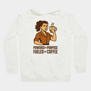 Powered by Purpose Fueled by Coffee Retro Motivational Coffee Lover Tee Hoodie