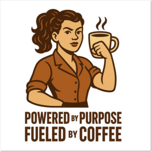 Powered by Purpose Fueled by Coffee Retro Motivational Coffee Lover Tee Posters and Art