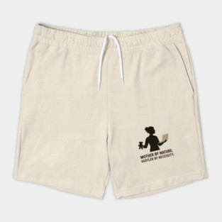 Mother by Nature Hustler by Necessity Working Mom Motivational Tee Shorts