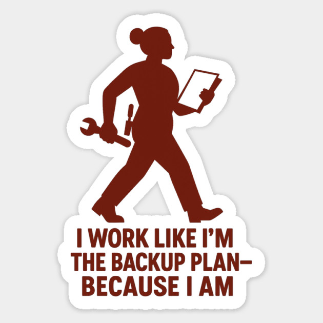 I Work Like I’m the Backup Plan Because I Am Strong Working Woman Design Magnet by Anne Lee