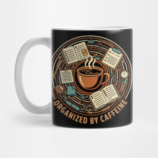 Organized By Caffeine – Desk Coffee Work Humor Mug