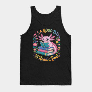 Its A Good Cute Day To Read A Book Lovers Kawaii Axolotl Tank Top