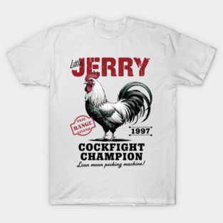 LITTLE JERRY COCKFIGHT CHAMPION 1997 T-Shirt