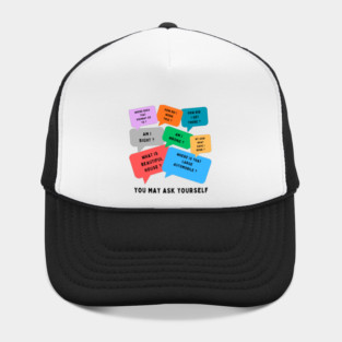 You may ask yourself Hat