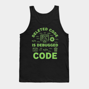 Deleted Code is Debugged Code Tank Top