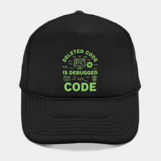 Deleted Code is Debugged Code Hat