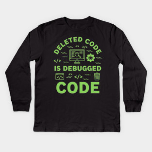 Deleted Code is Debugged Code Kids Long Sleeve T-Shirt