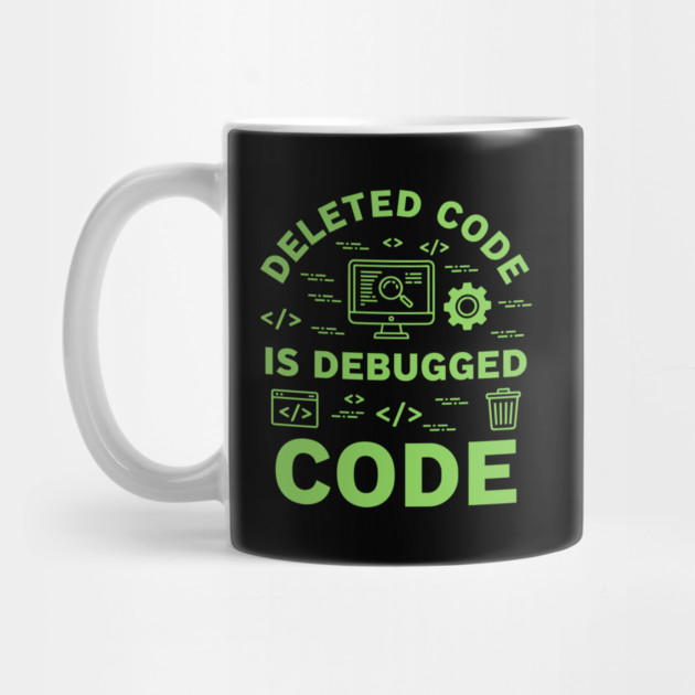 Deleted Code is Debugged Code by enrynz