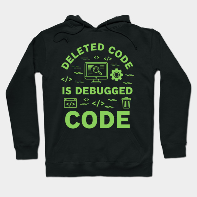 Deleted Code is Debugged Code Hoodie by enrynz