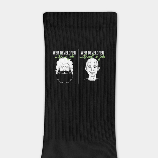 Hilarious Web Developer: With Job vs Without Meme by enrynz