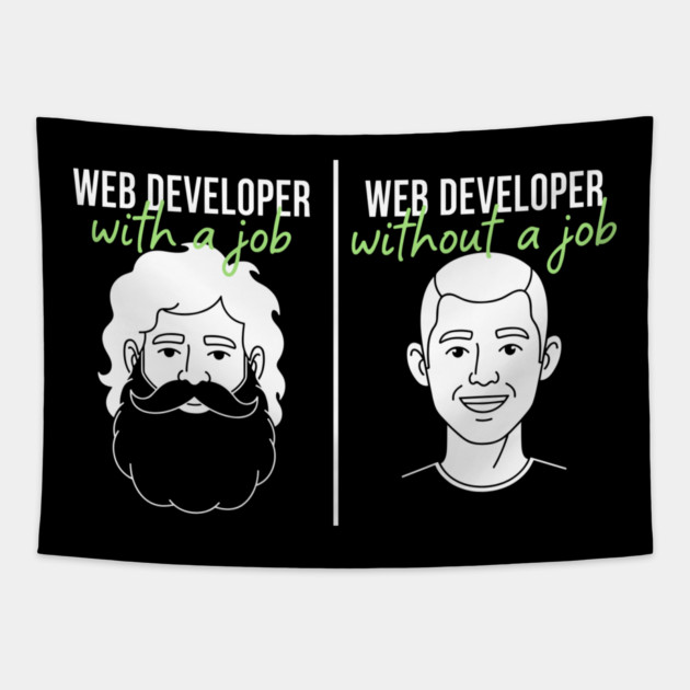 Hilarious Web Developer: With Job vs Without Meme Tapestry by enrynz