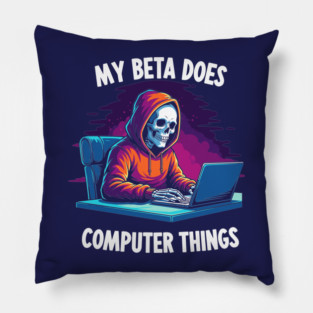 My Beta Does Computer Things Pillow