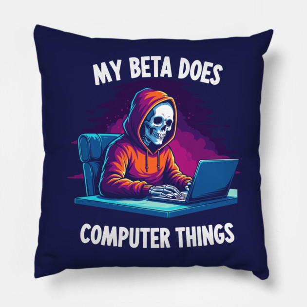 My Beta Does Computer Things Pillow by enrynz