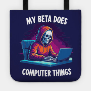 My Beta Does Computer Things Tote