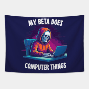 My Beta Does Computer Things Tapestry