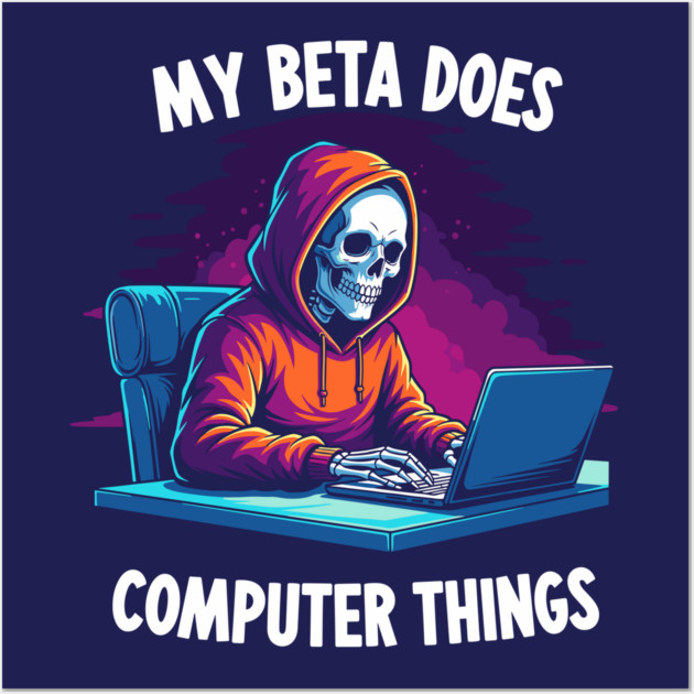 My Beta Does Computer Things Wall Art by enrynz