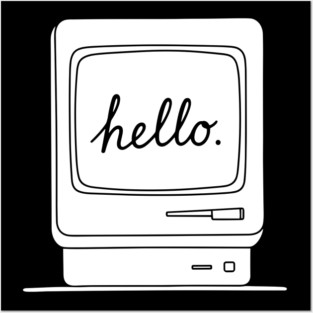 Retro Mac 'Hello.' Screen Posters and Art