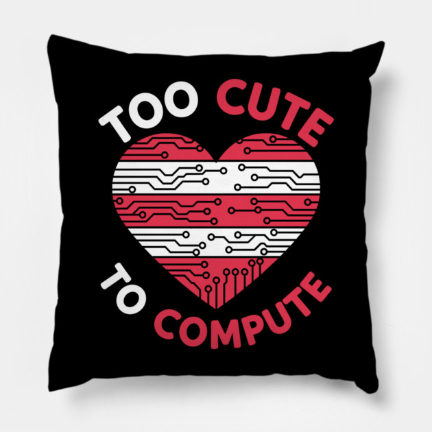Too Cute To Compute Pillow by enrynz