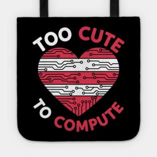 Too Cute To Compute Tote