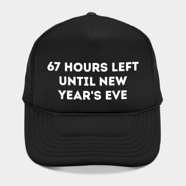 67 Hours Left Until New Year's Eve Countdown by Creatifly Graphic Tees