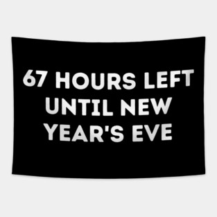 67 Hours Left Until New Year's Eve Countdown Tapestry