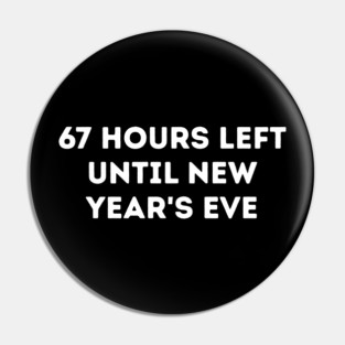 67 Hours Left Until New Year's Eve Countdown Pin
