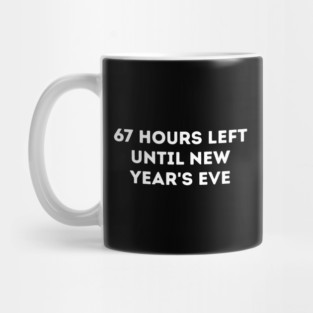 67 Hours Left Until New Year's Eve Countdown Mug