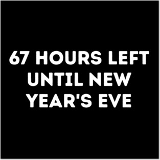 67 Hours Left Until New Year's Eve Countdown Posters and Art