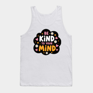Be Kind To Your Mind Tank Top