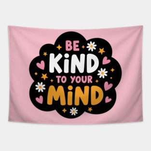 Be Kind To Your Mind Tapestry