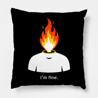 Burning Head, I'm Fine Pillow