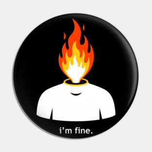 Burning Head, I'm Fine Pin