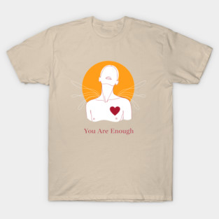 You Are Enough T-Shirt