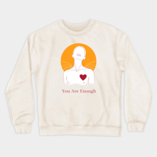 You Are Enough Crewneck Sweatshirt