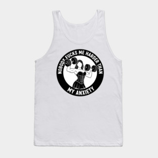 Anxiety Fuels My Gym Tank Top