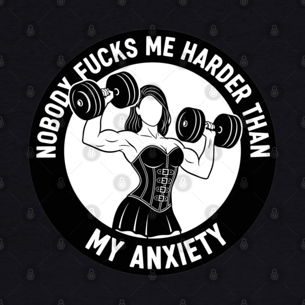 Anxiety Fuels My Gym by enrynz