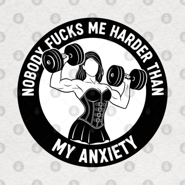 Anxiety Fuels My Gym by enrynz