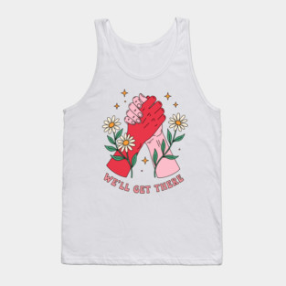 We'll Get There Tank Top